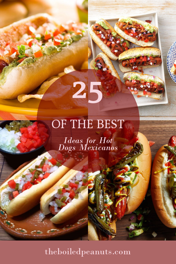 25 Of the Best Ideas for Hot Dogs Mexicanos - Home, Family, Style and ...
